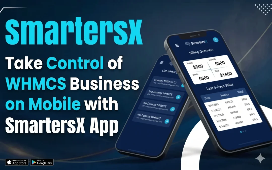 Take Control of Your WHMCS Business On Mobile Phones with SmartersX App