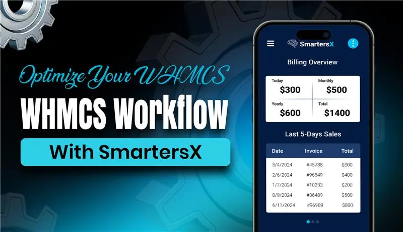 Optimize Your WHMCS Workflow with SmartersX App