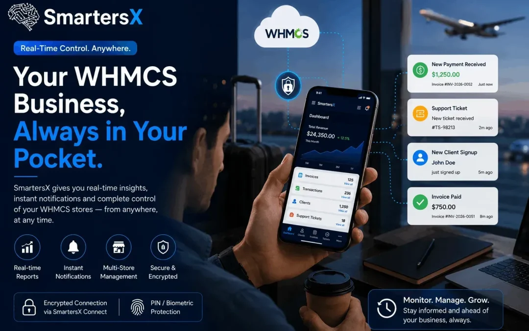 How SmartersX Helps WHMCS Owners Manage Their Business Anywhere